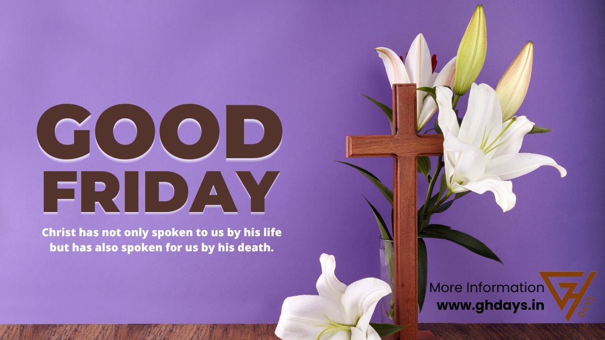 Good Friday Date 2025 Best Messages, Images, Wishes, Quotes GHDays