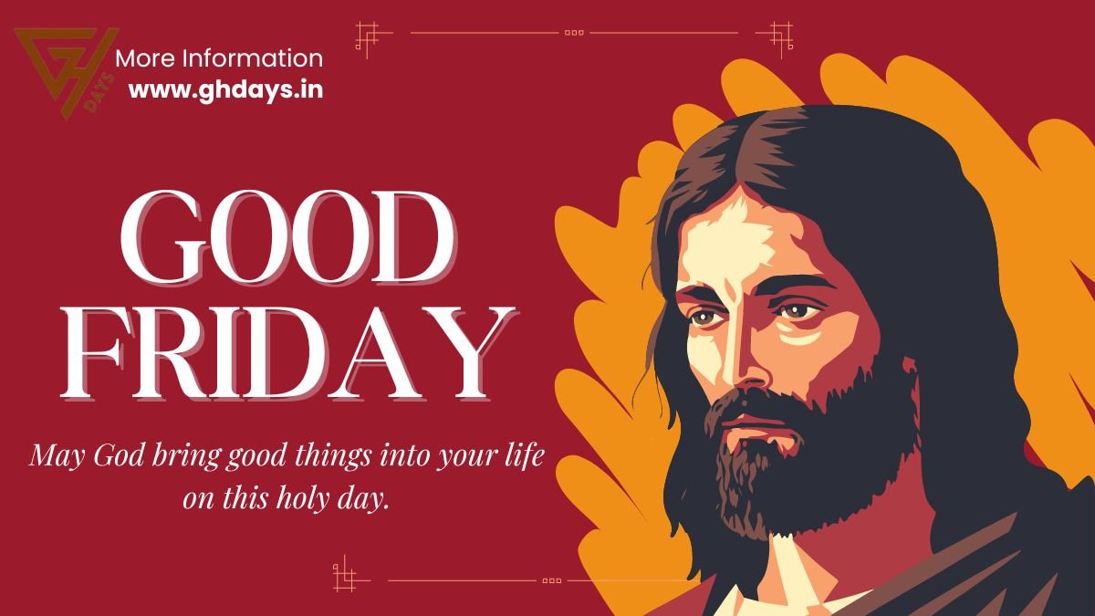 Good Friday Date 2025 Best Messages, Images, Wishes, Quotes GHDays