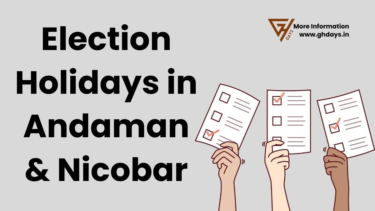 Election Holidays in Andaman and Nicobar