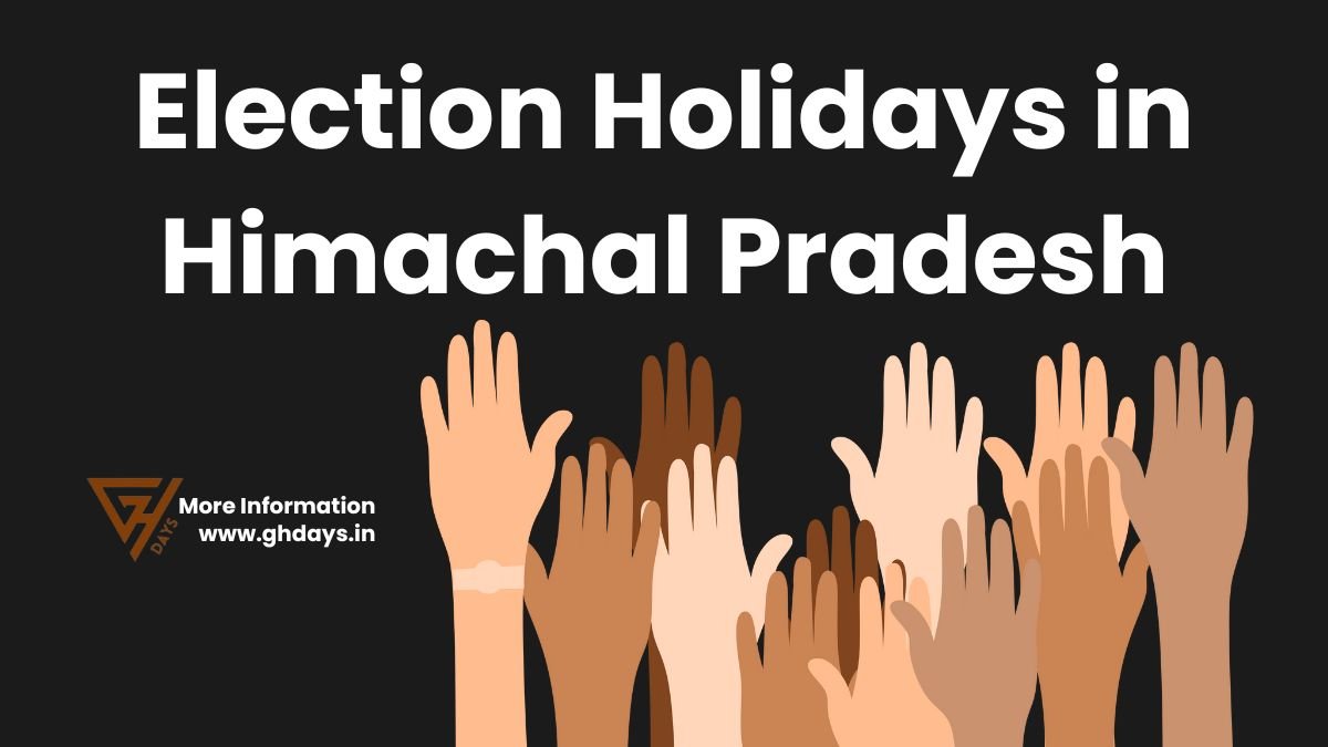 Election Holidays in Himachal Pradesh