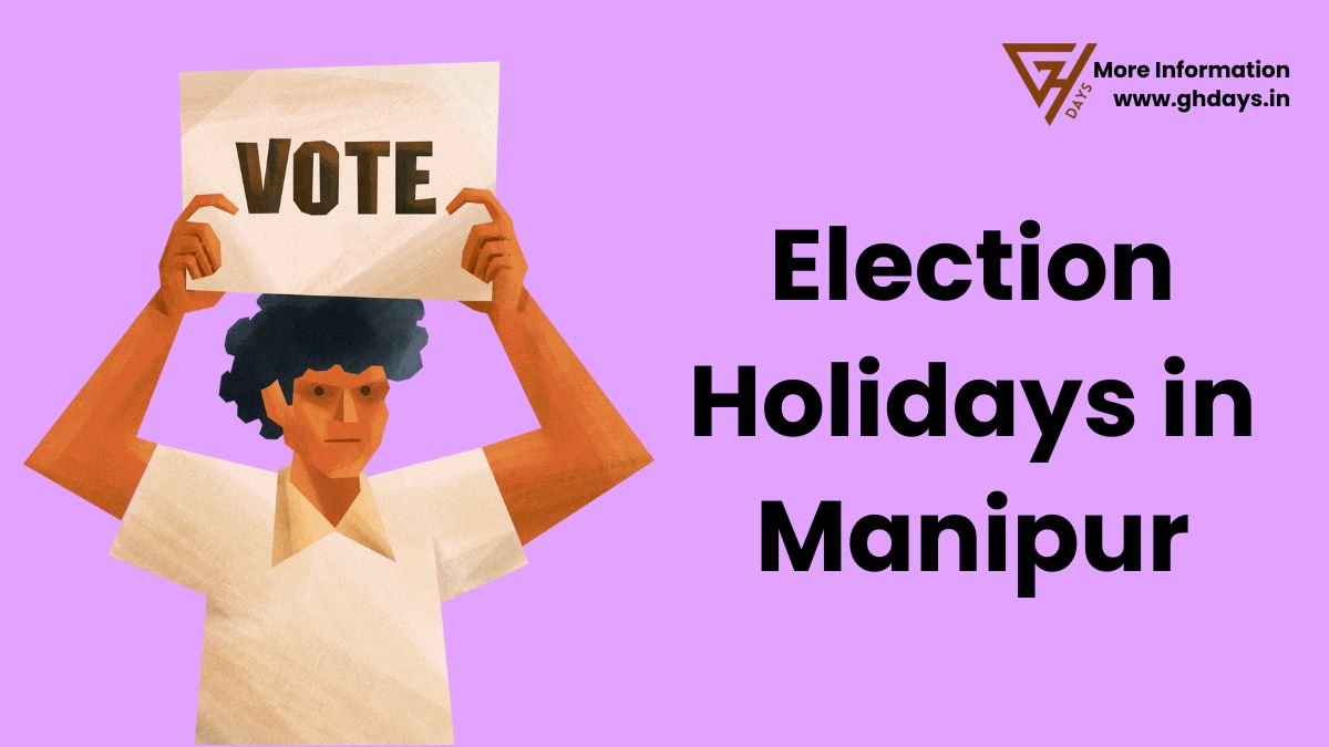 Election Holidays in Manipur