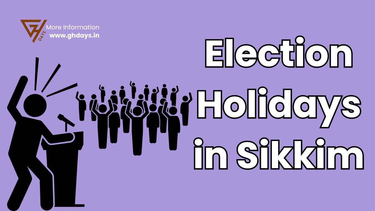 Election Holidays in Sikkim