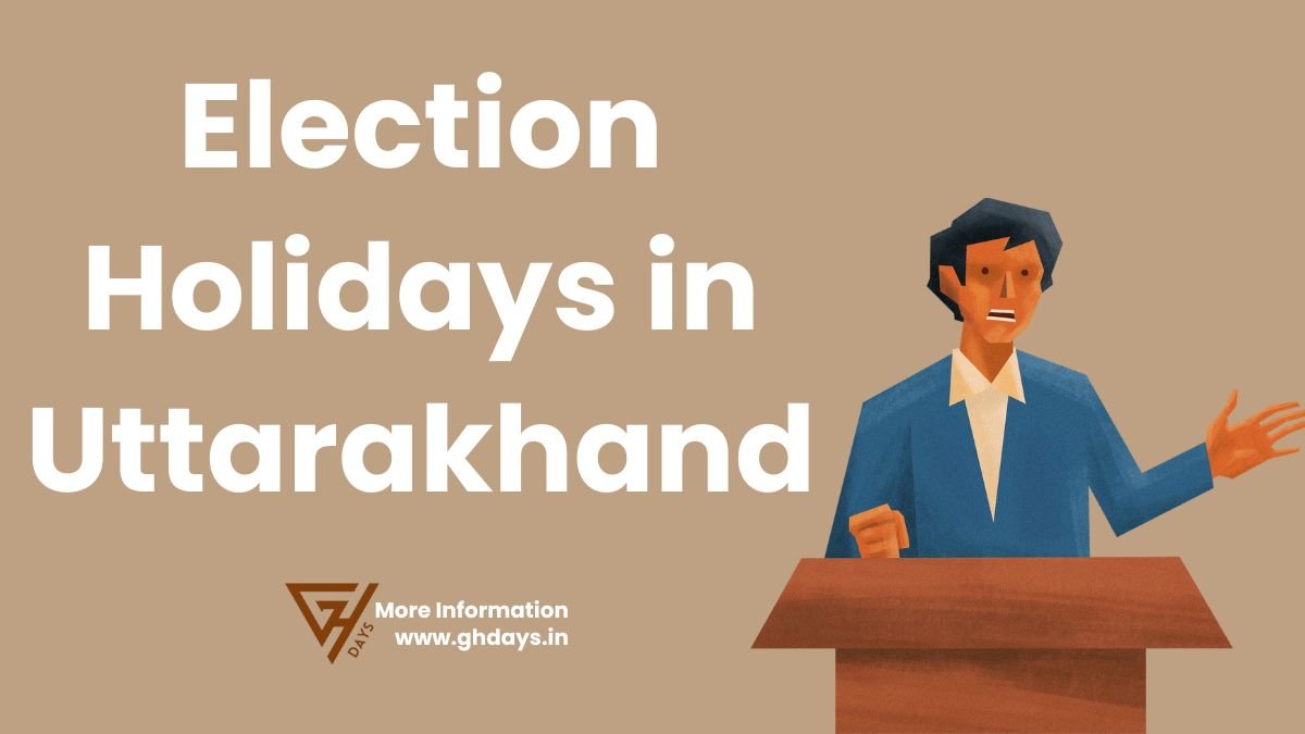 Election Holidays in Uttarakhand