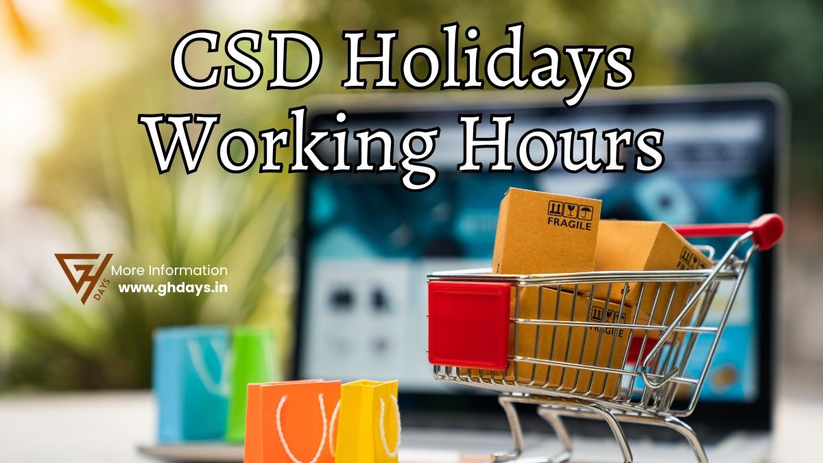 CSD Holidays Working Hours