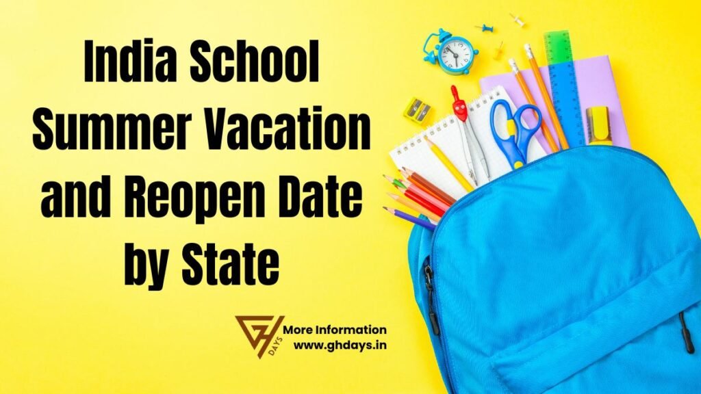 India School Summer Vacation and Reopen Date by State