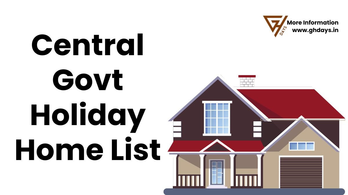 Central Government Holiday Home List