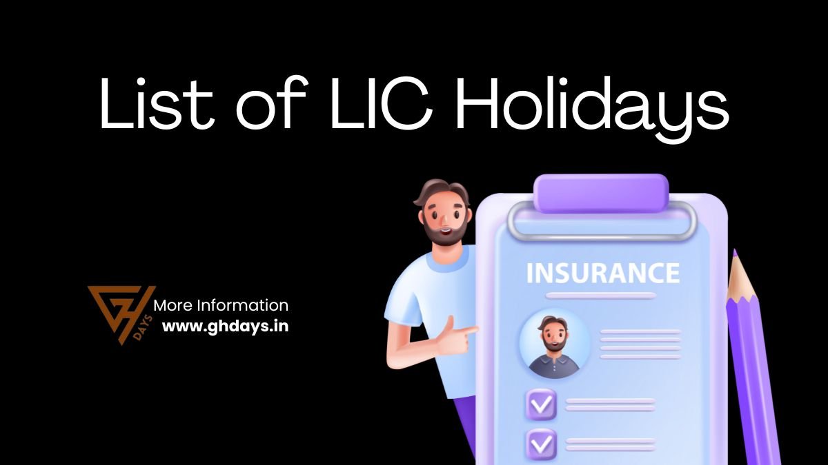 List of LIC Holidays