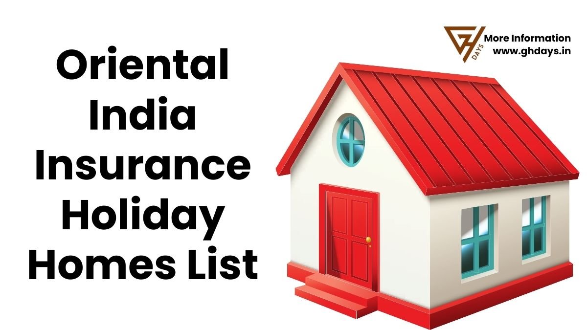 Oriental India Insurance Holiday Homes List