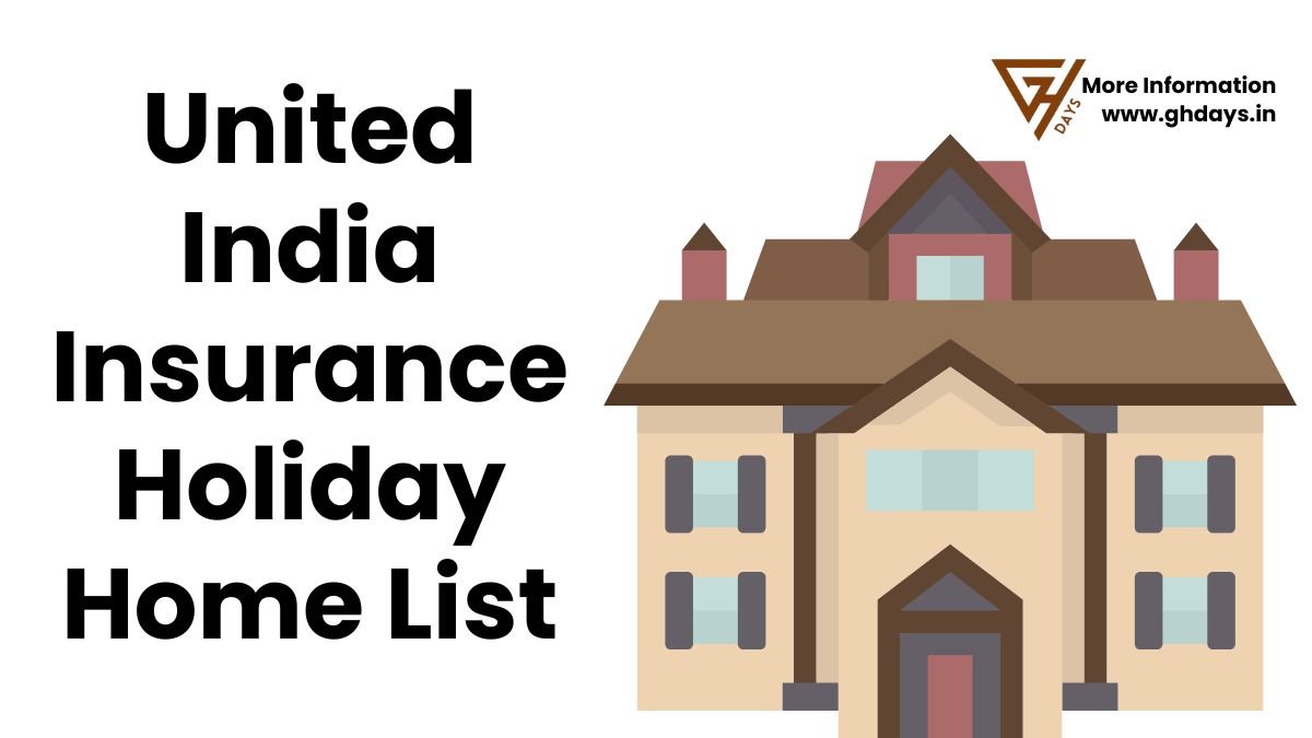 United India Insurance Holiday Home List