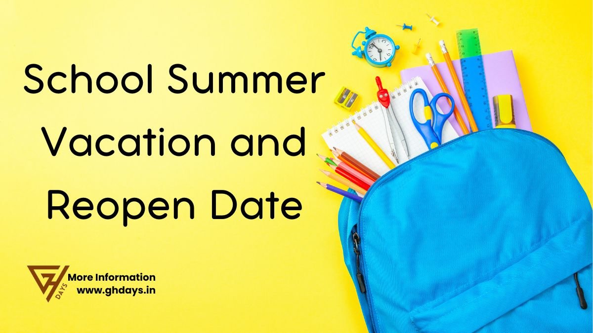 School Summer Vacation and Reopen Date