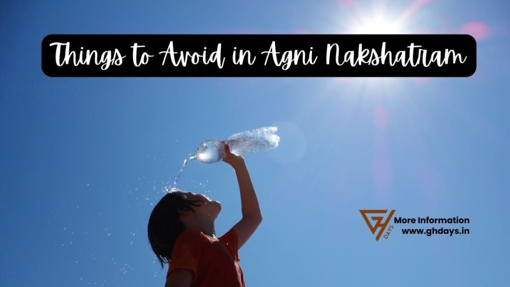 Things to Avoid in Agni Nakshatram
