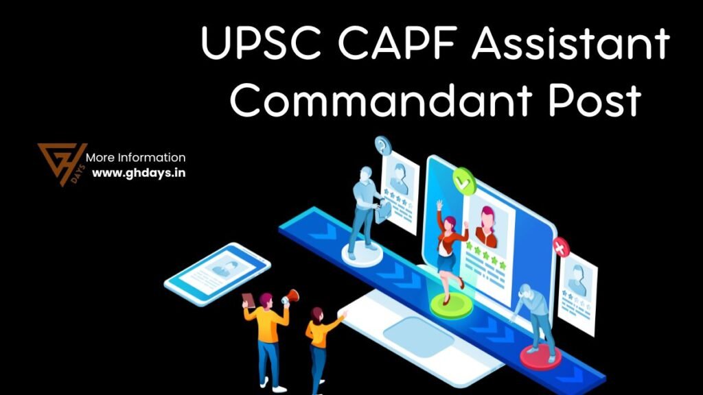 UPSC CAPF Assistant Commandant Post Recruitment