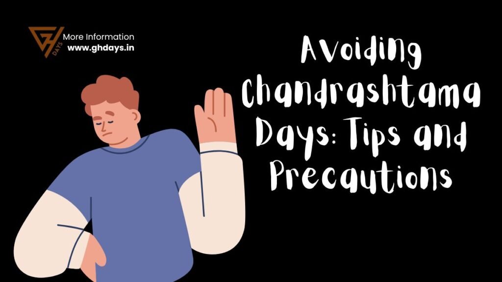 Avoiding Chandrashtama Days: Tips and Precautions