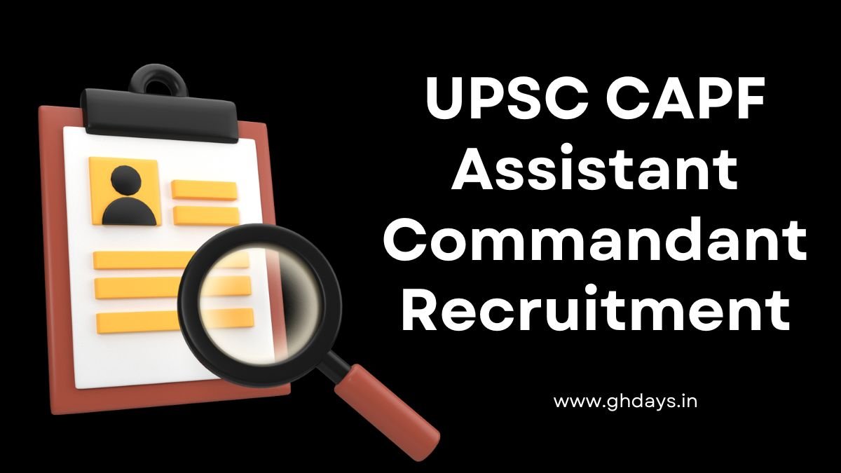 UPSC CAPF Assistant Commandant Recruitment